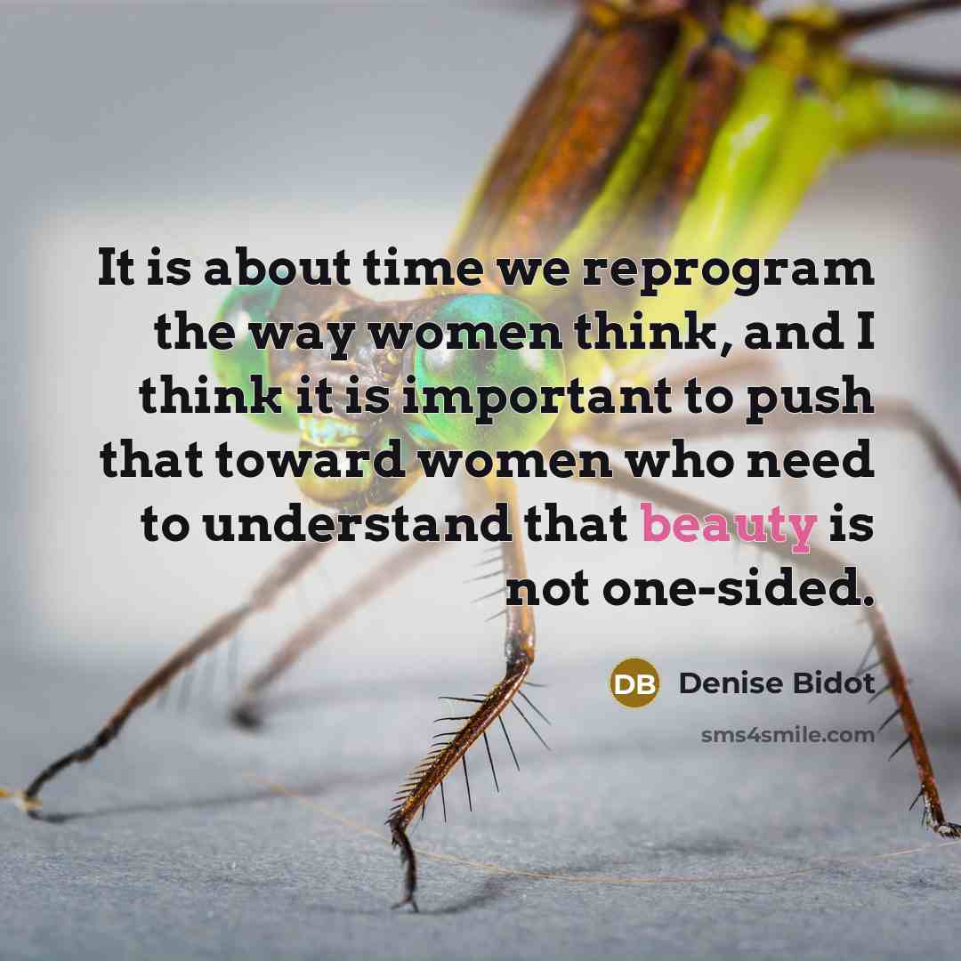 “It is about time we reprogram the way women think,…” quote by Denise Bidot