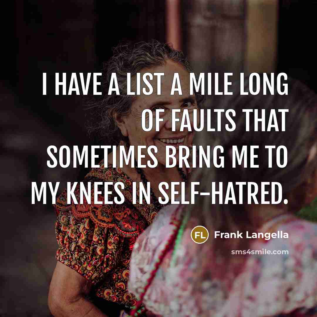 “I have a list a mile long of faults that…” quote by Frank Langella