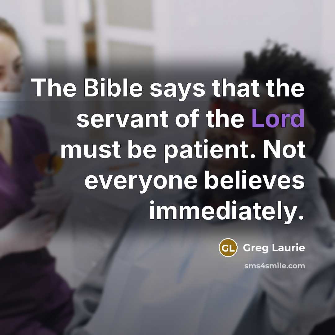 “The Bible says that the servant of the Lord must…” quote by Greg Laurie
