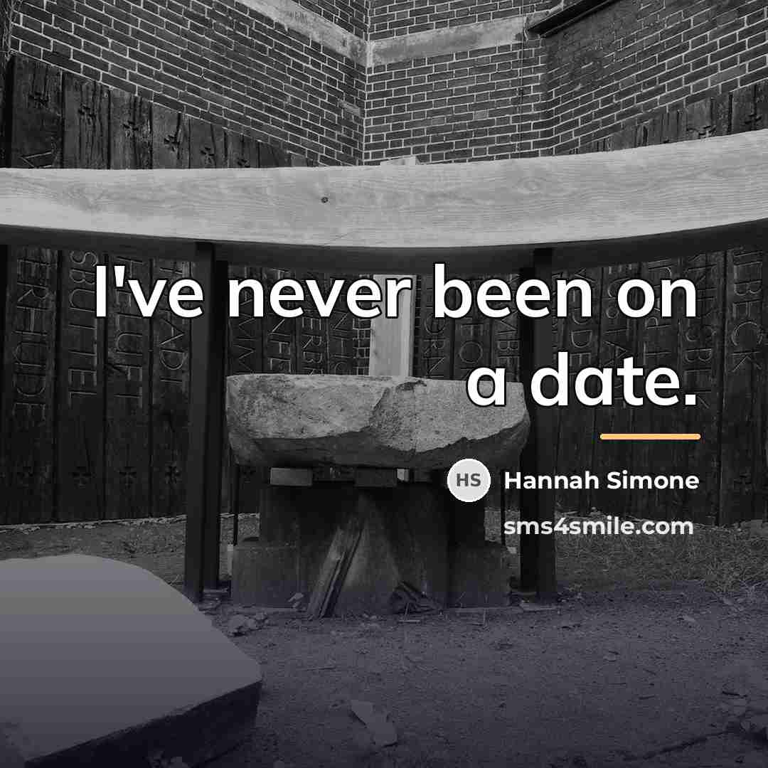 “I've never been on a date.…” quote by Hannah Simone