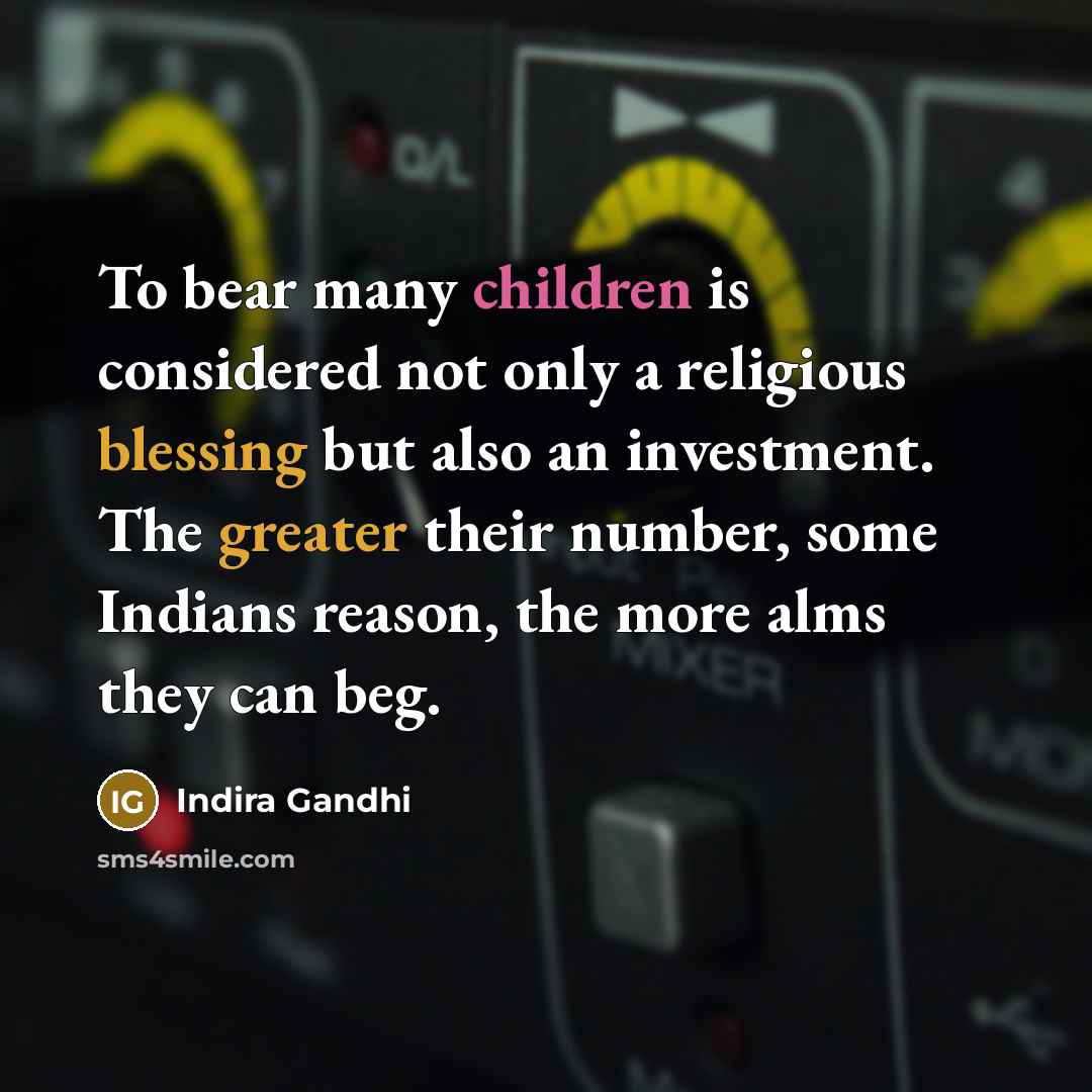“To bear many children is considered not only a religious…” quote by Indira Gandhi