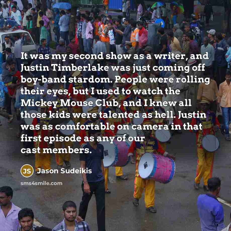 “It was my second show as a writer, and Justin…” quote by Jason Sudeikis