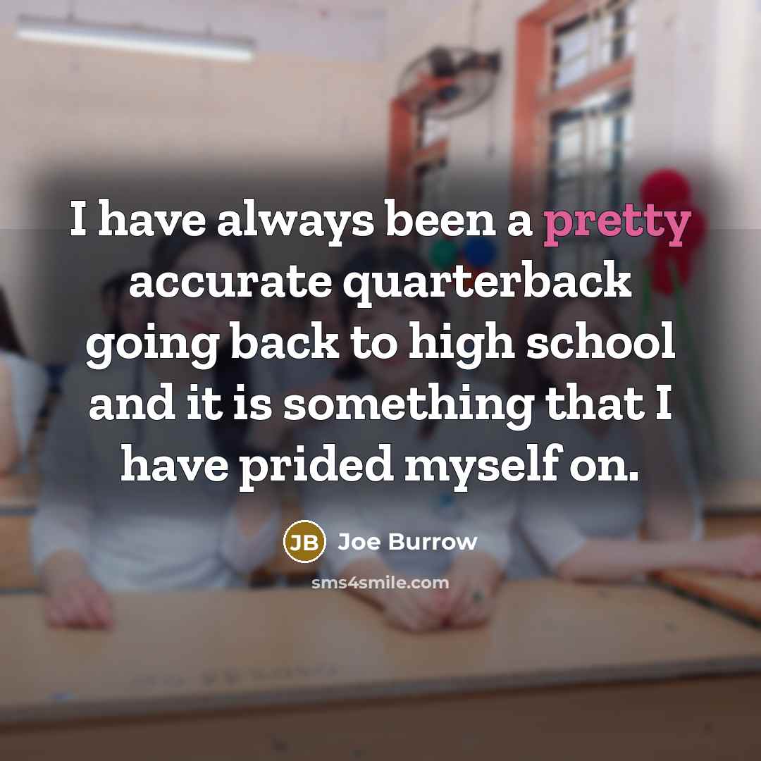 “I have always been a pretty accurate quarterback going back…” quote by Joe Burrow