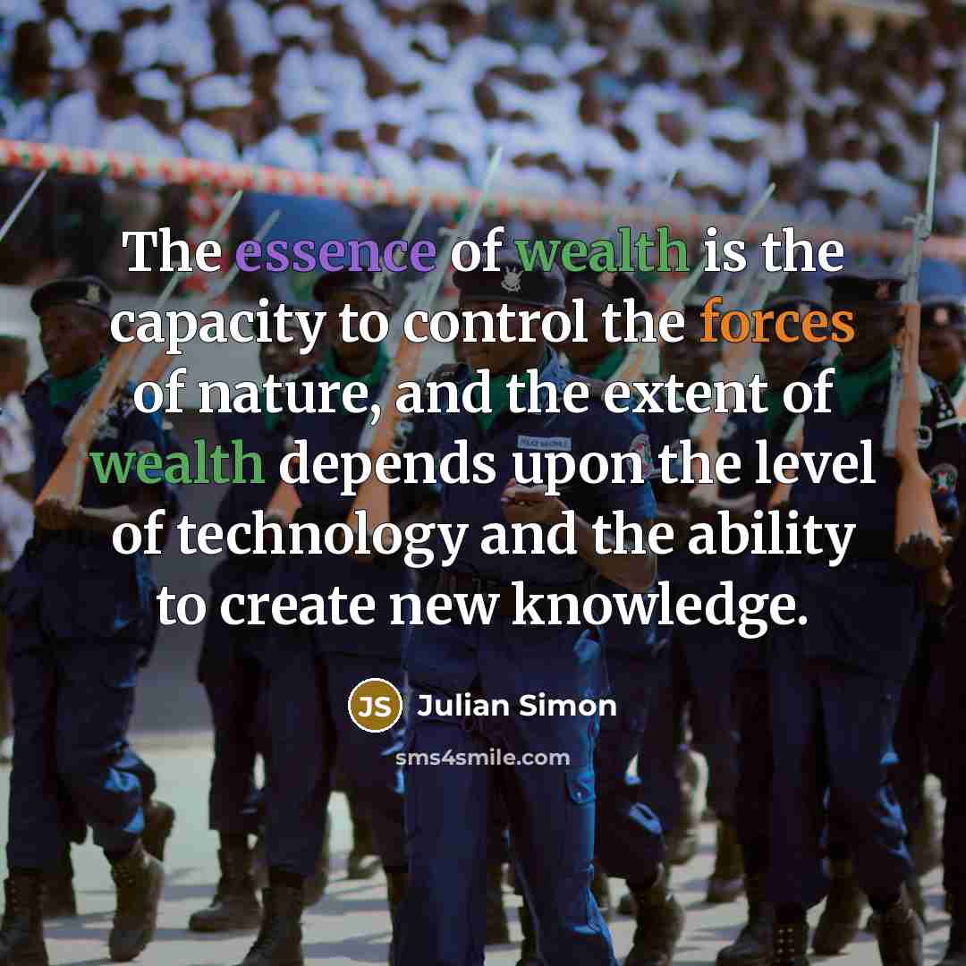 “The essence of wealth is the capacity to control the…” quote by Julian Simon