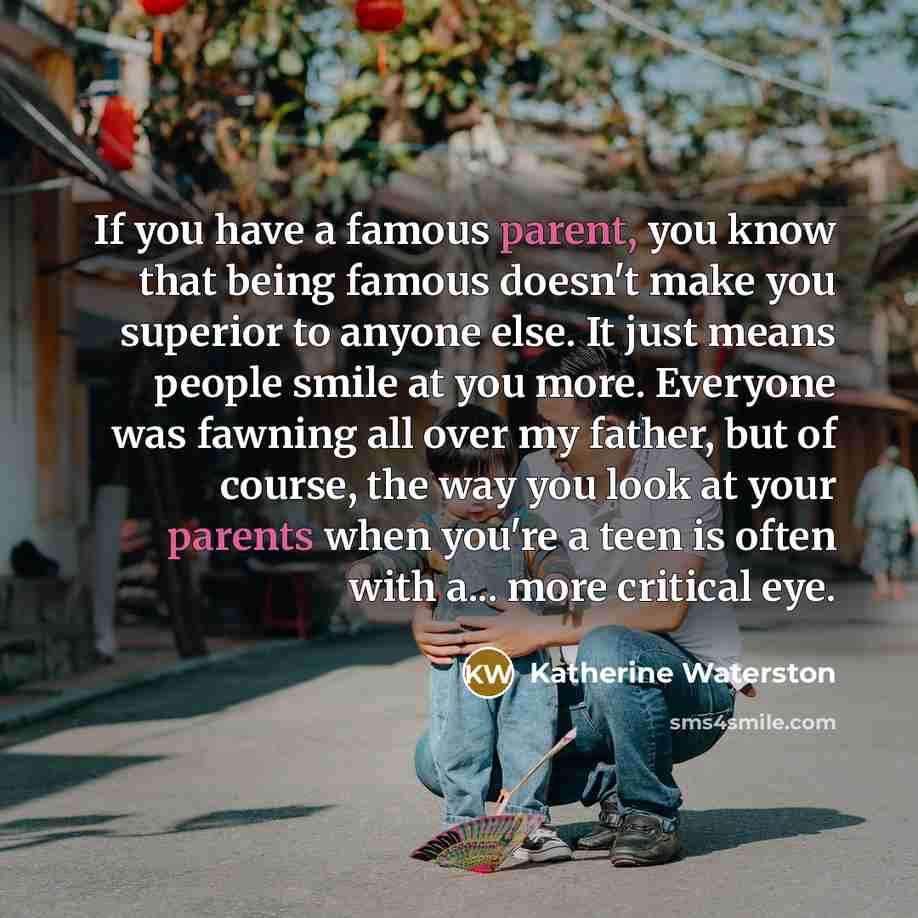 “If you have a famous parent, you know that being…” quote by Katherine Waterston