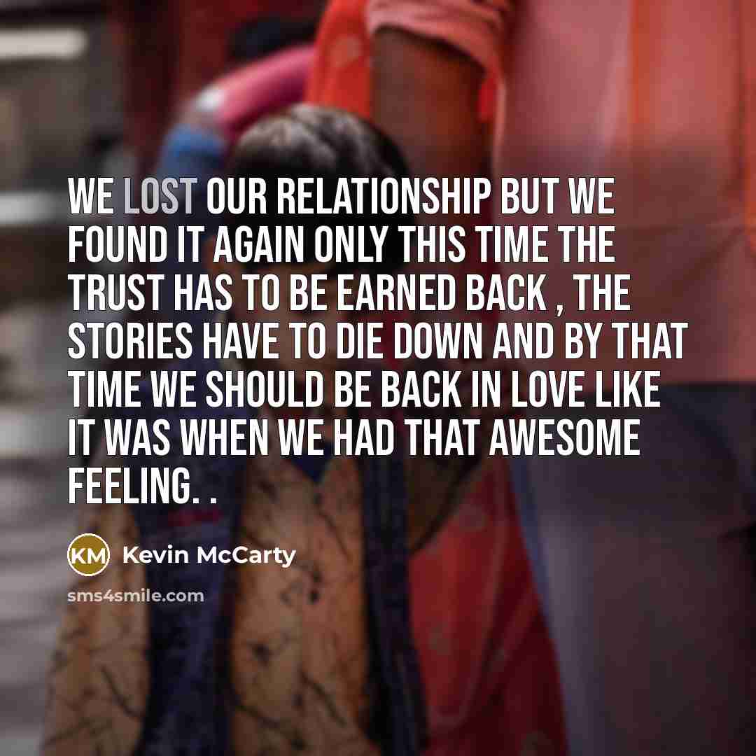 “We lost our relationship but we found it again only…” quote by Kevin McCarty