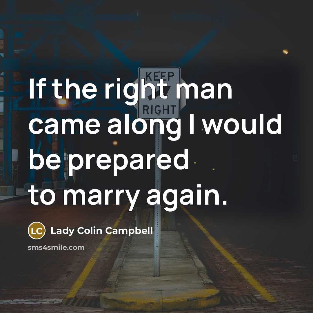 “If the right man came along I would be prepared…” quote by Lady Colin Campbell