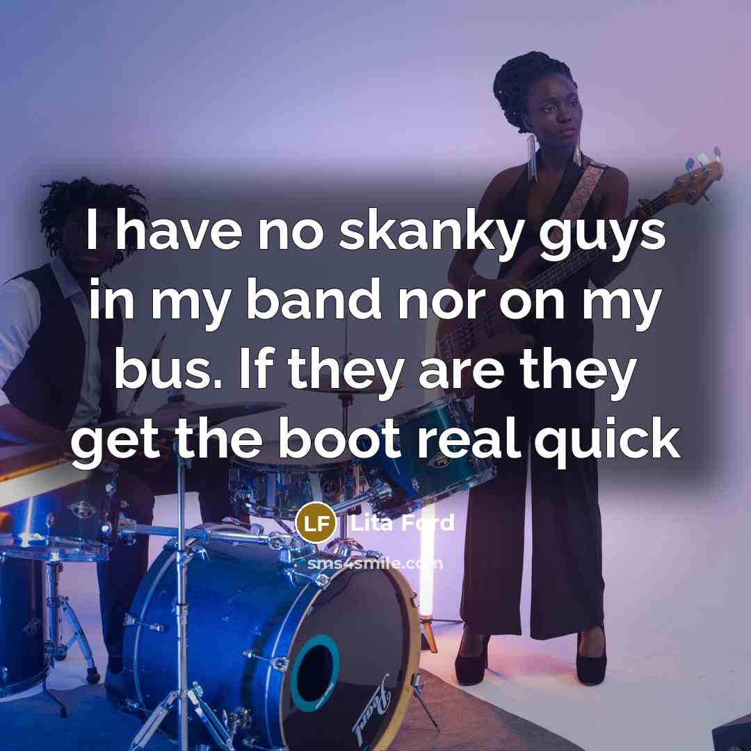 “I have no skanky guys in my band nor on…” quote by Lita Ford