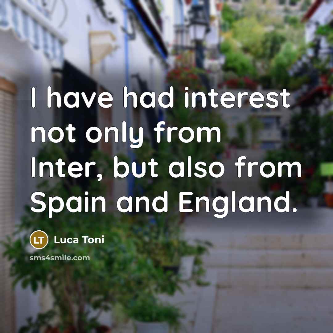 “I have had interest not only from Inter, but also…” quote by Luca Toni
