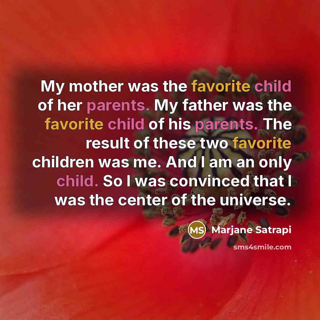 “My mother was the favorite child of her parents. My…” quote by Marjane Satrapi