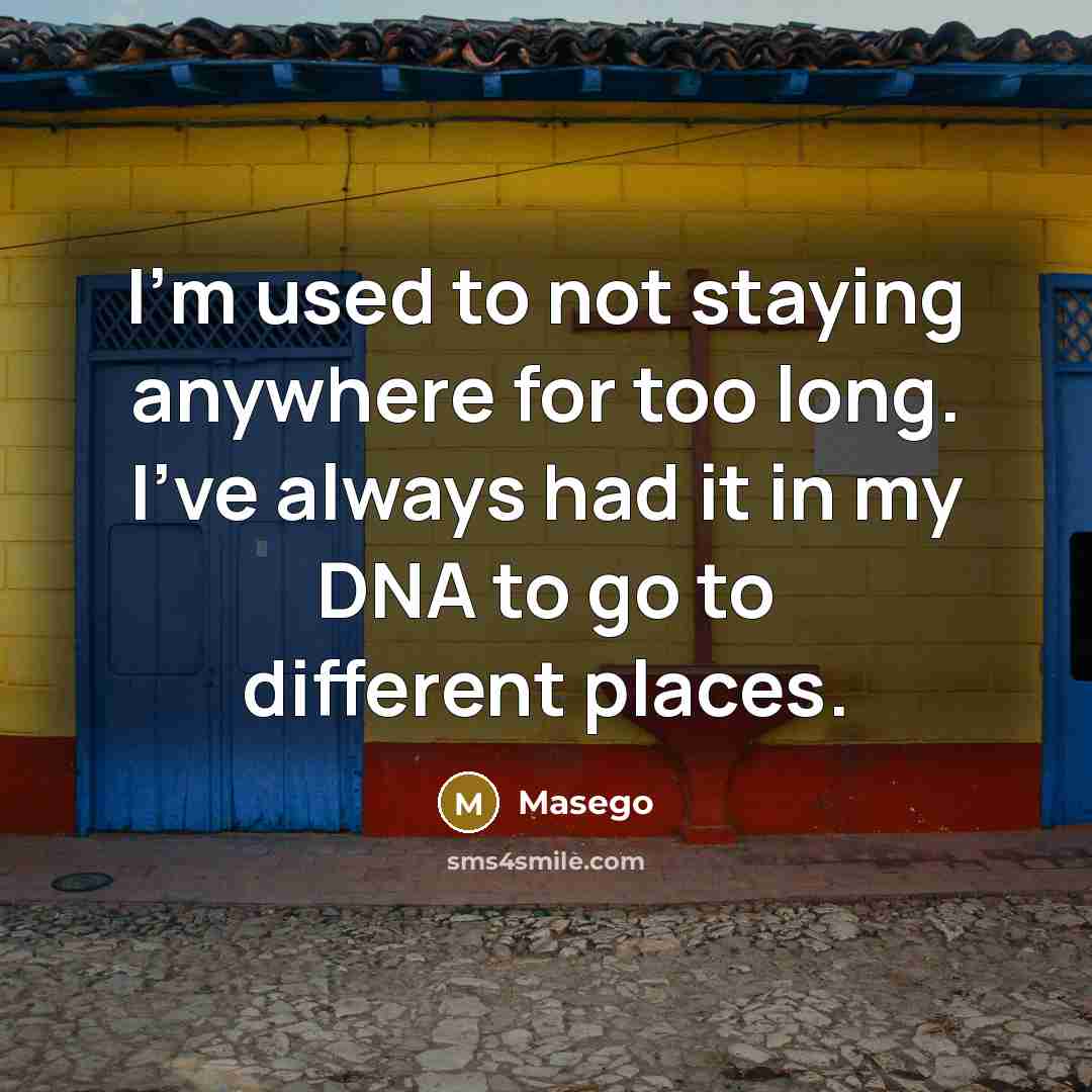 “I'm used to not staying anywhere for too long. I've…” quote by Masego