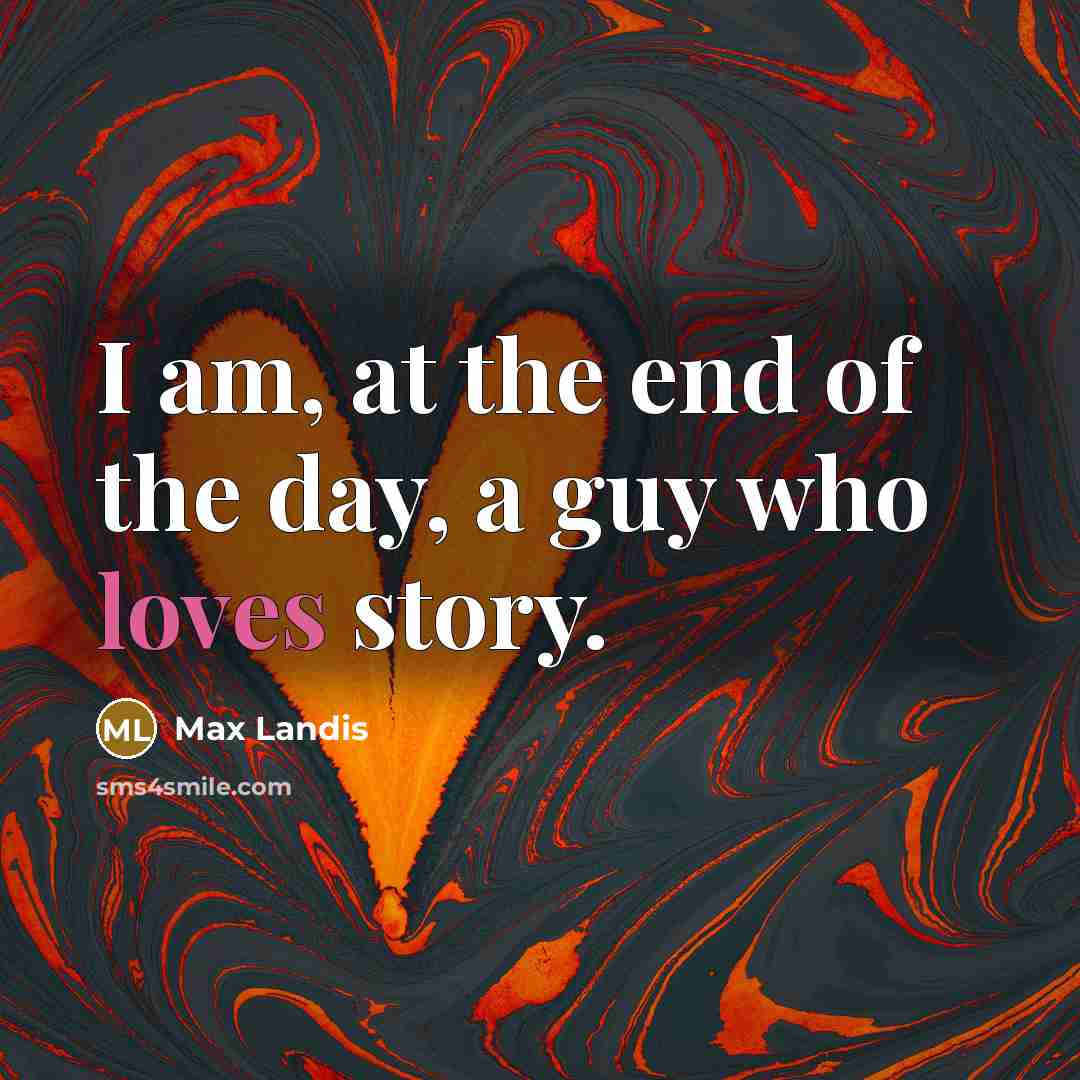 “I am, at the end of the day, a guy…” quote by Max Landis