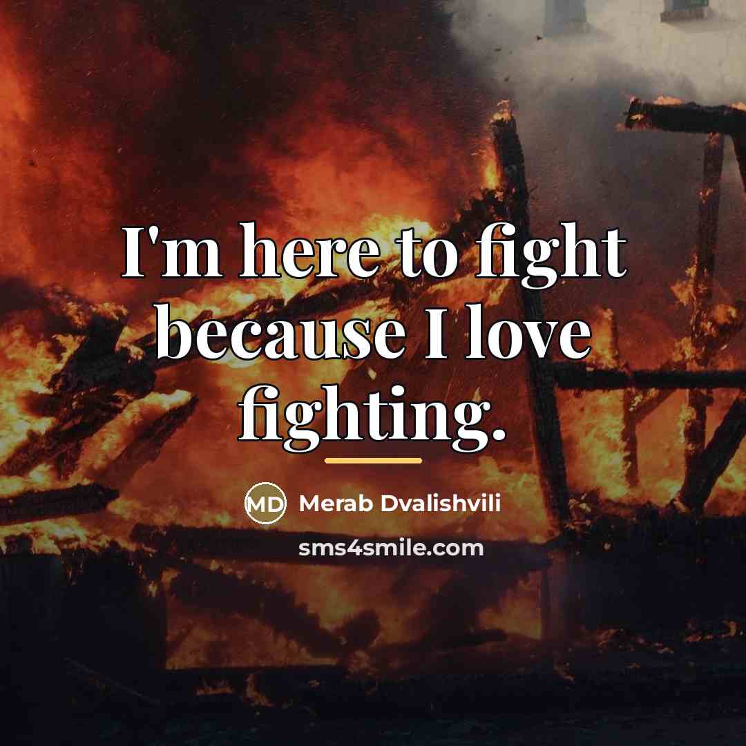 “I'm here to fight because I love fighting.…” quote by Merab Dvalishvili