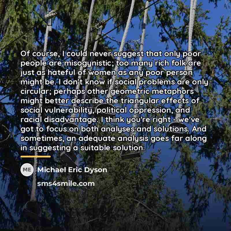 “Of course, I could never suggest that only poor people…” quote by Michael Eric Dyson