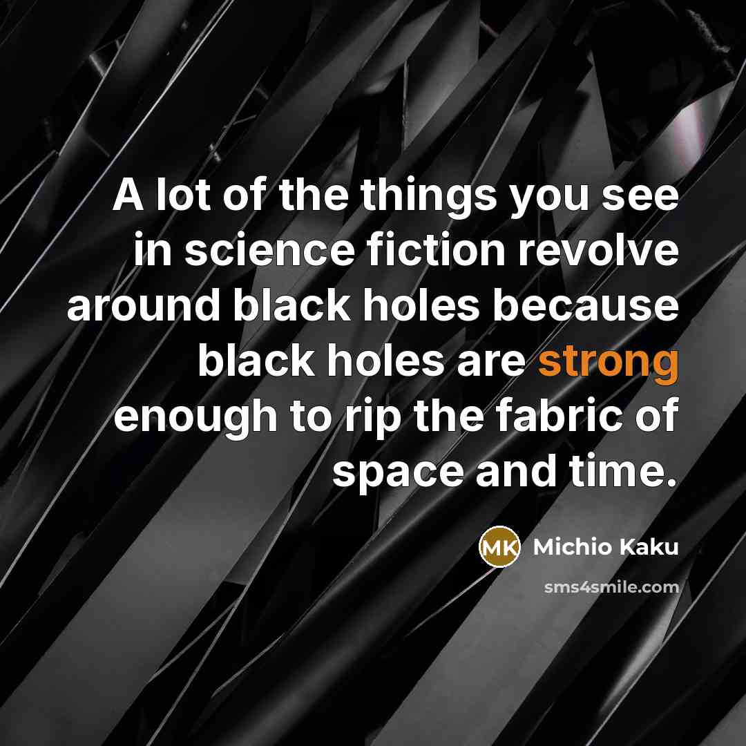 “A lot of the things you see in science fiction…” quote by Michio Kaku