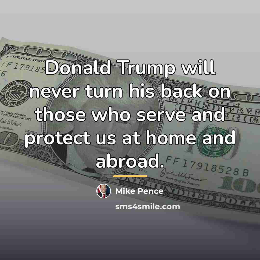 “Donald Trump will never turn his back on those who…” quote by Mike Pence