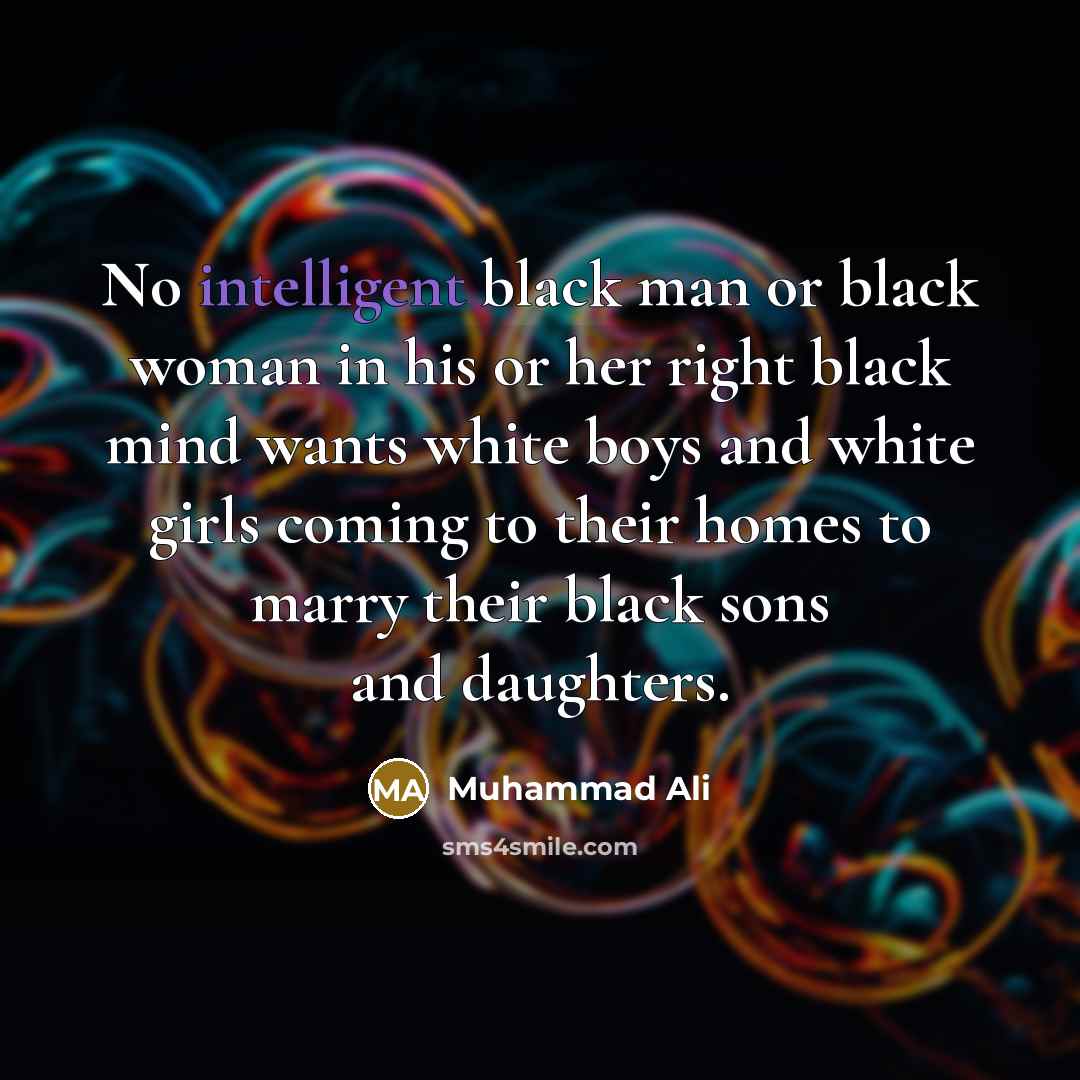 “No intelligent black man or black woman in his or…” quote by Muhammad Ali