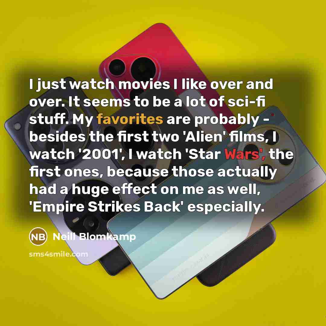 “I just watch movies I like over and over. It…” quote by Neill Blomkamp