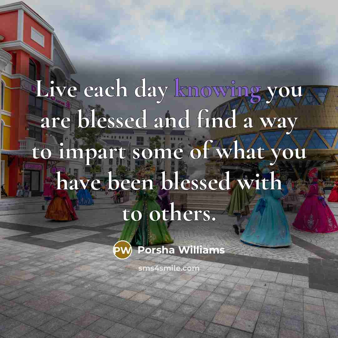 “Live each day knowing you are blessed and find a…” quote by Porsha Williams