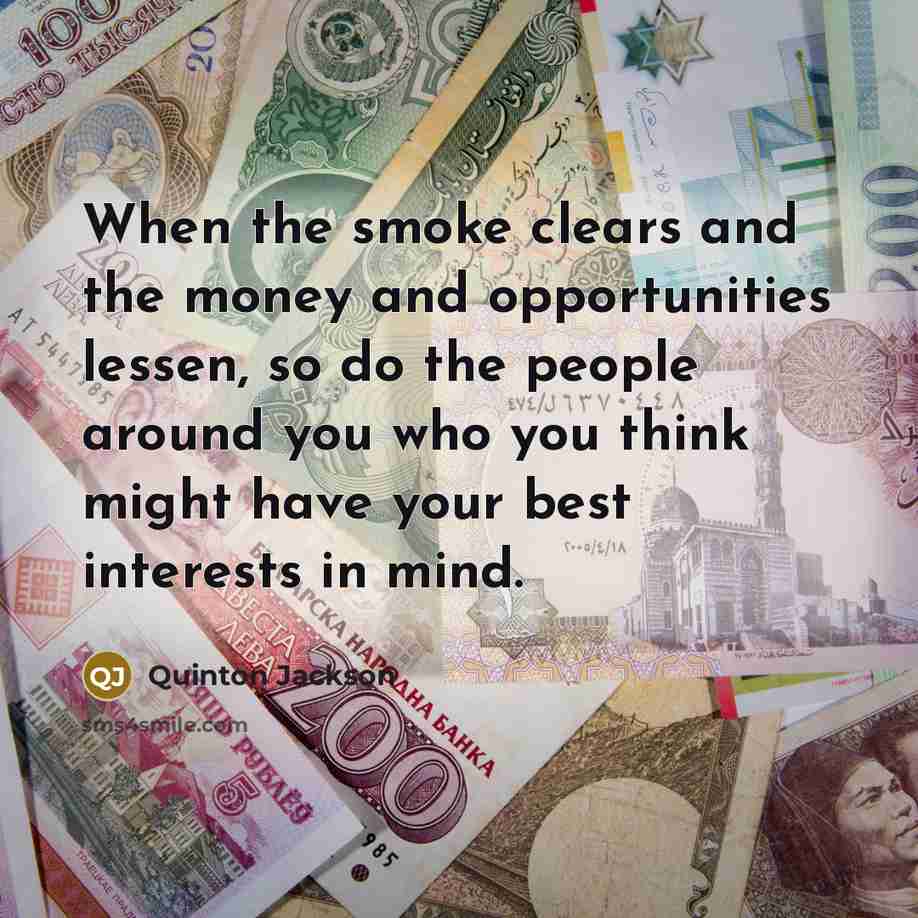 “When the smoke clears and the money and opportunities lessen,…” quote by Quinton Jackson