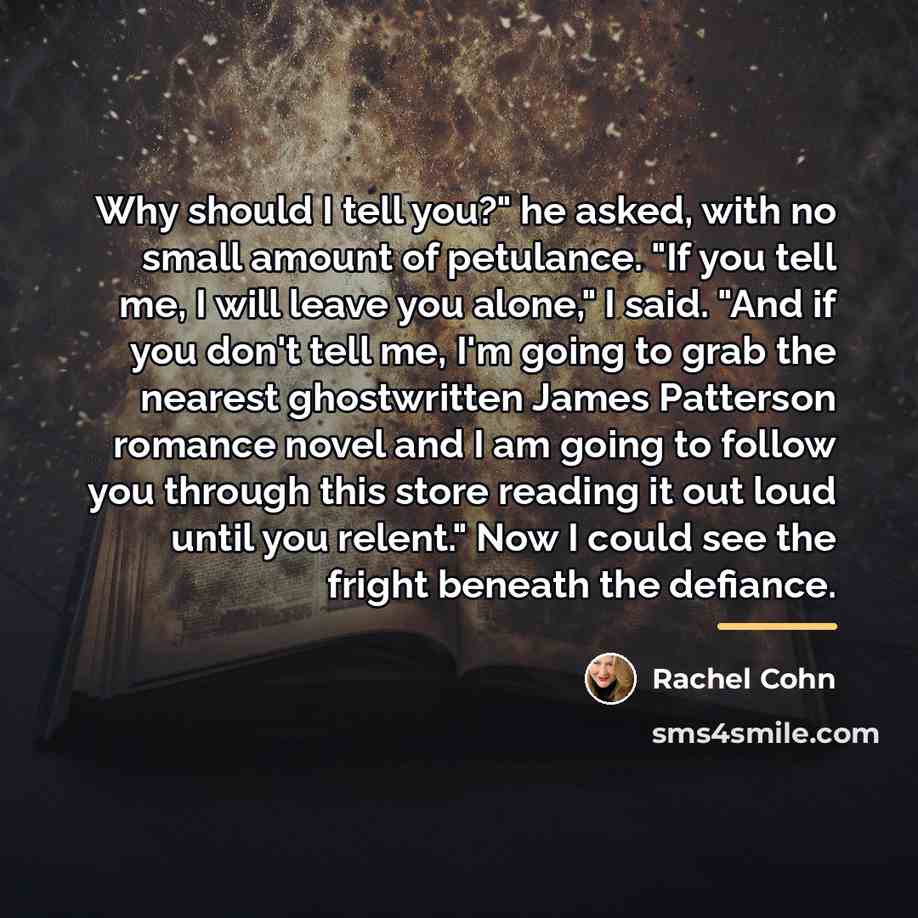 “Why should I tell you?" he asked, with no small…” quote by Rachel Cohn