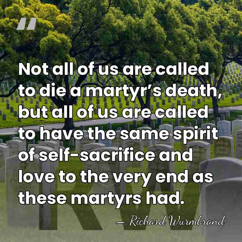 Not all of us are called to die a martyr’s death, but&hellip; - Richard Wurmbrand