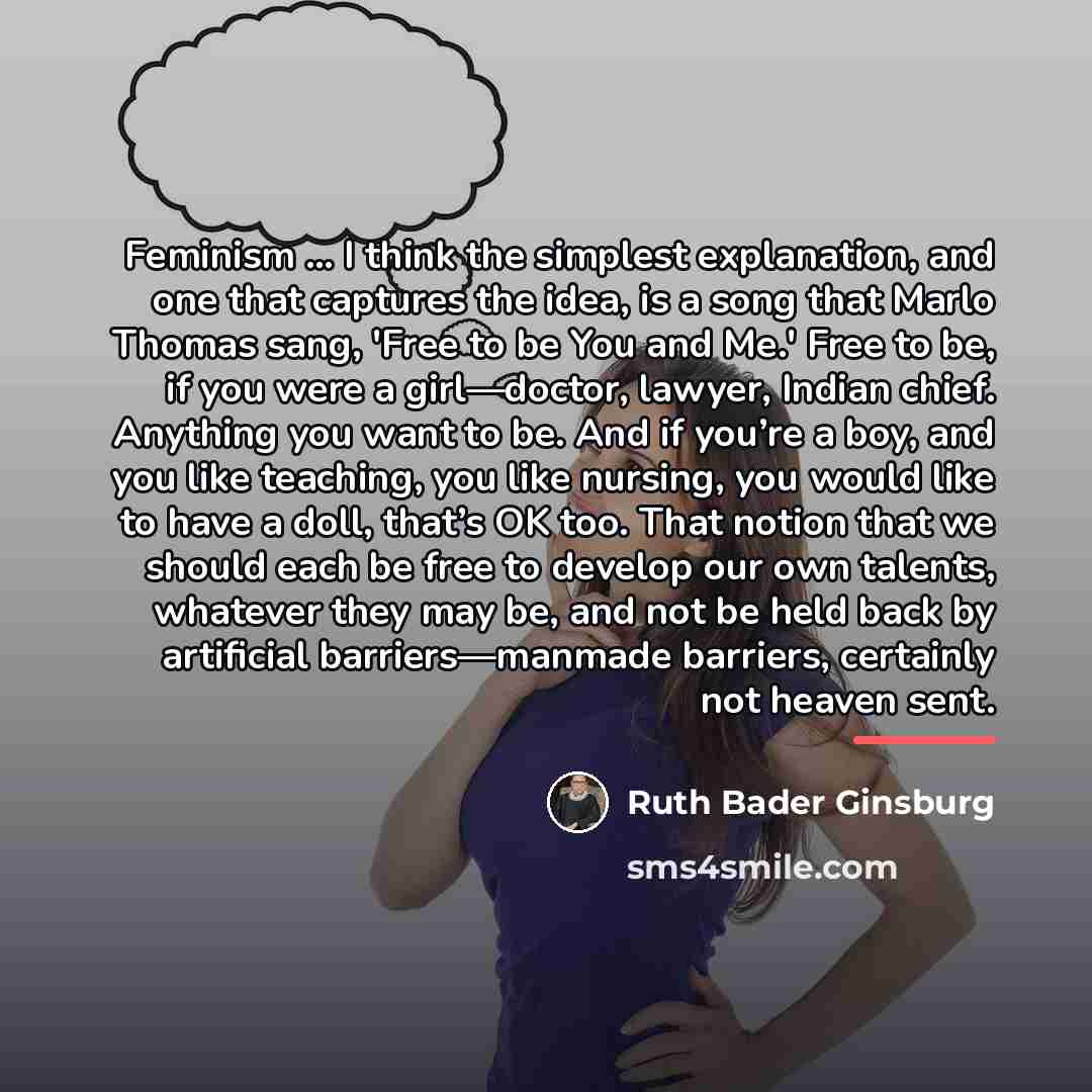 “Feminism … I think the simplest explanation, and one that…” quote by Ruth Bader Ginsburg