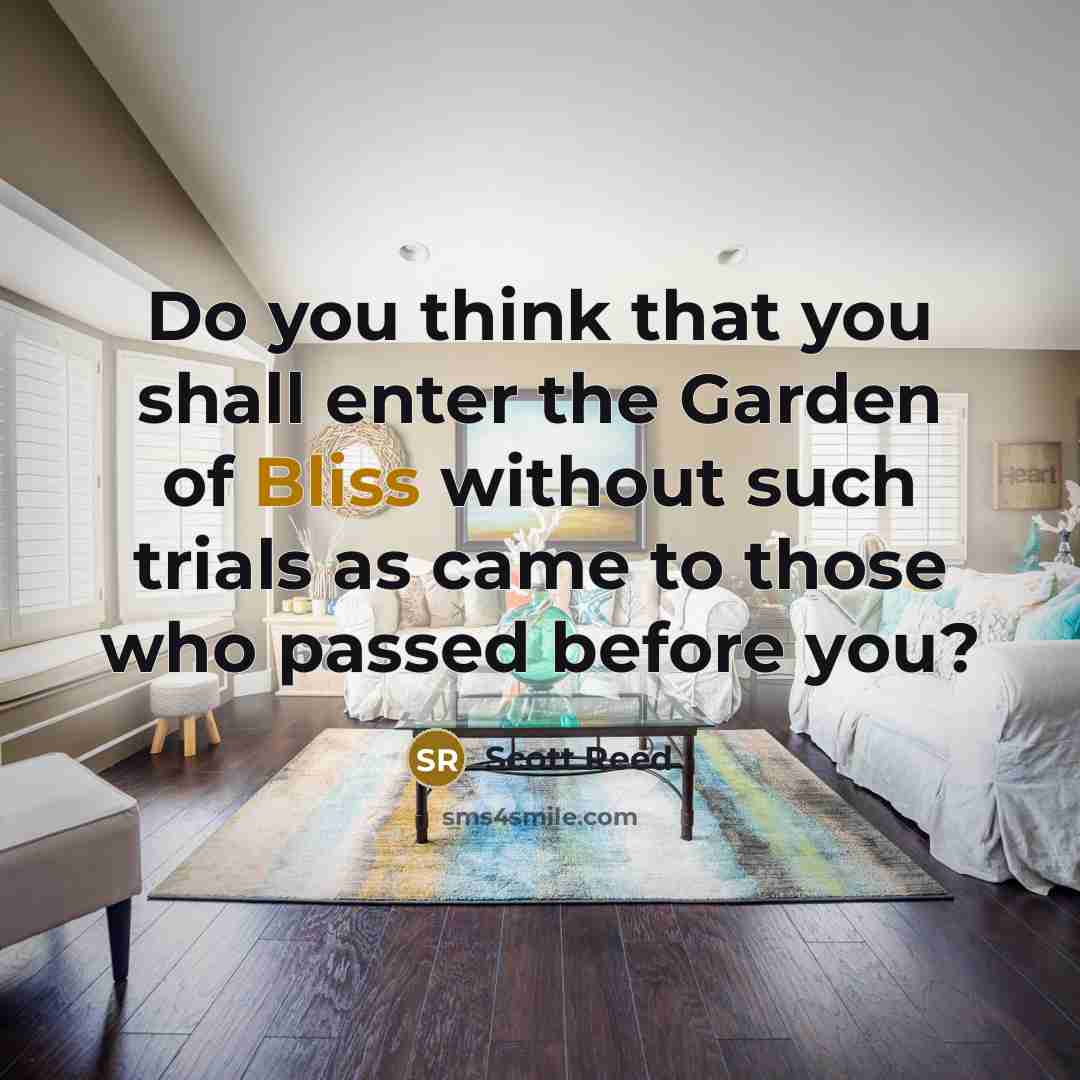“Do you think that you shall enter the Garden of…” quote by Scott Reed