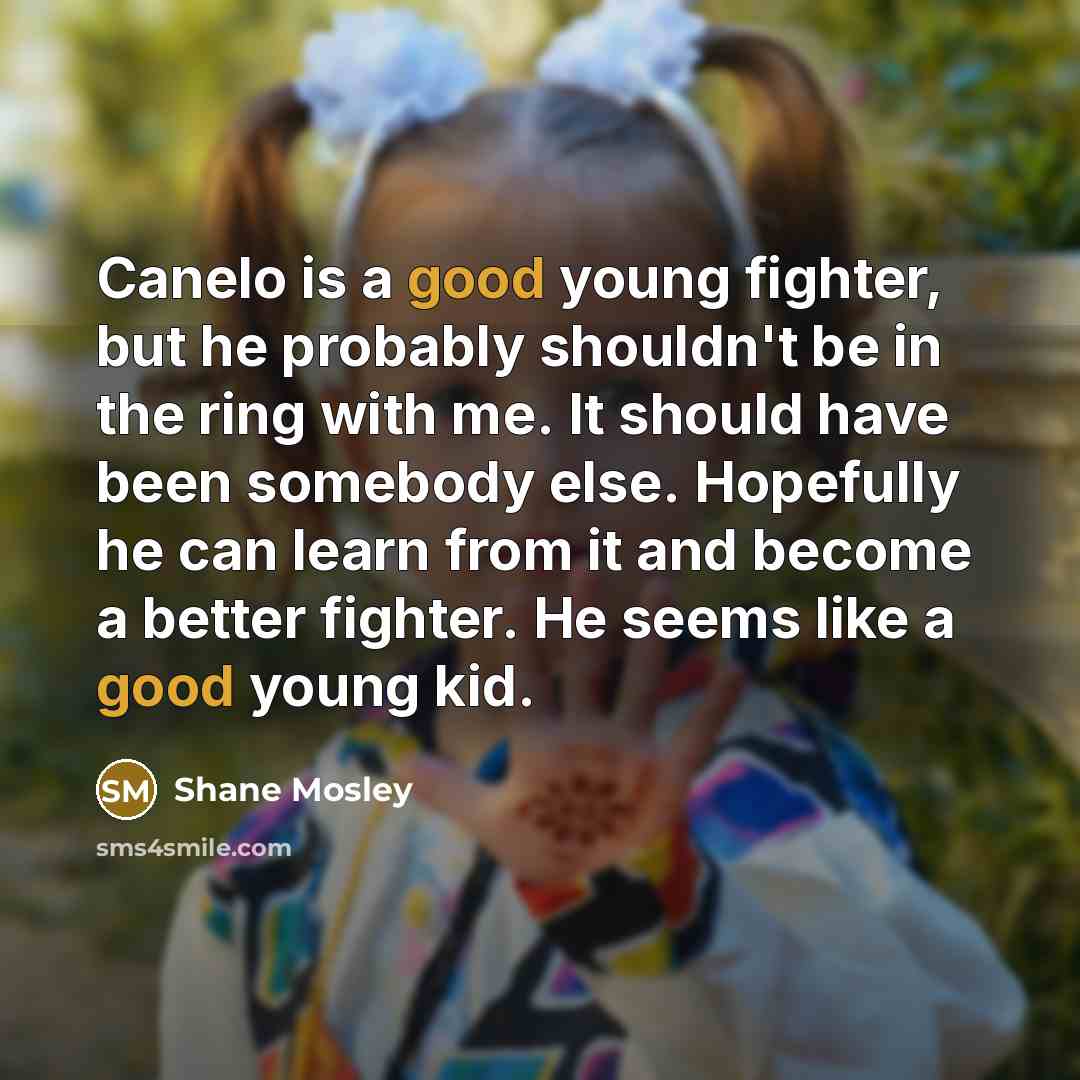 “Canelo is a good young fighter, but he probably shouldn't…” quote by Shane Mosley