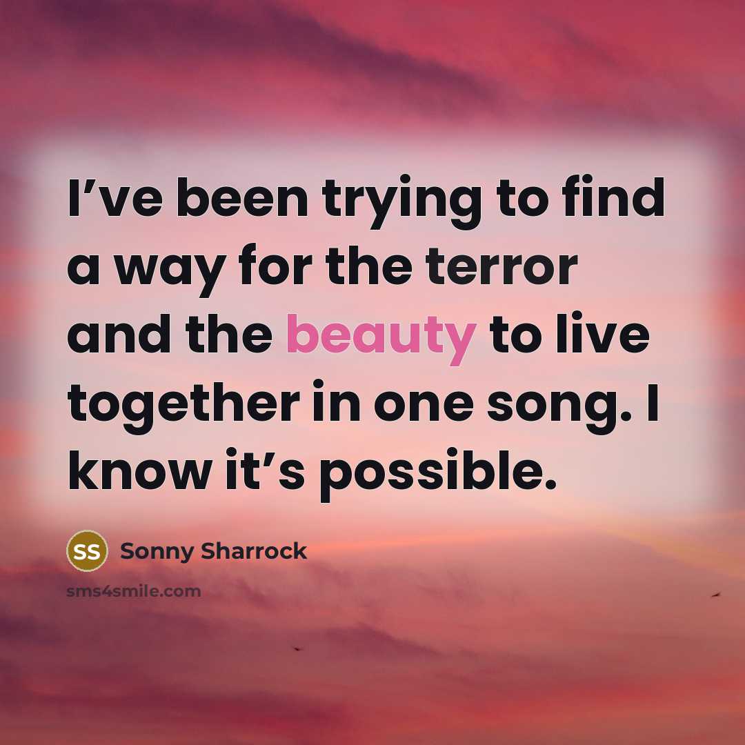 “I’ve been trying to find a way for the terror…” quote by Sonny Sharrock