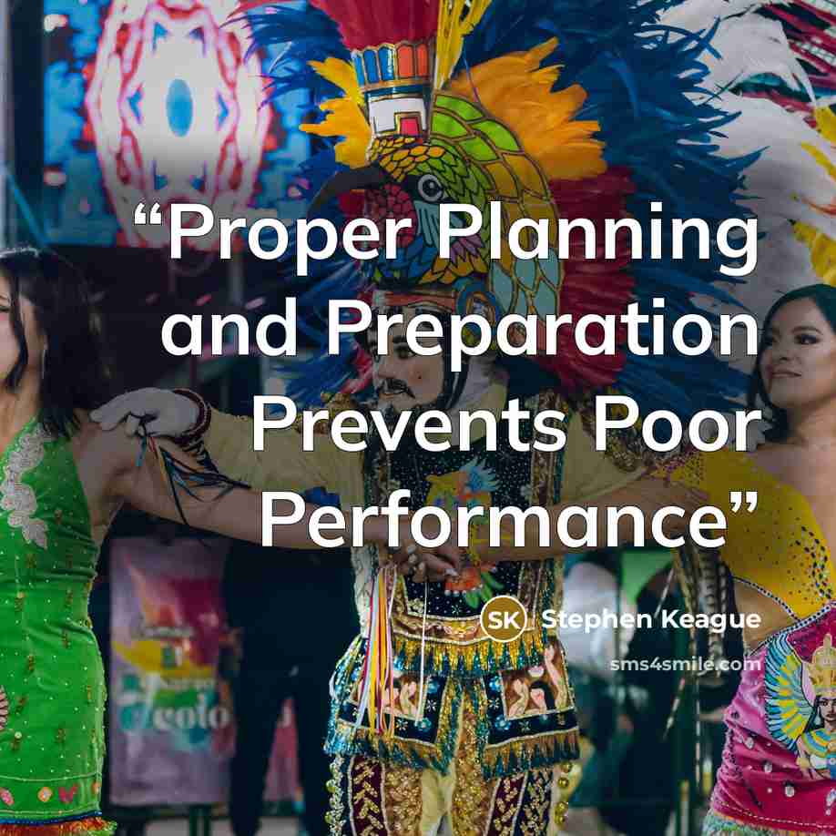 “Proper Planning and Preparation Prevents Poor Performance” quote by Stephen Keague