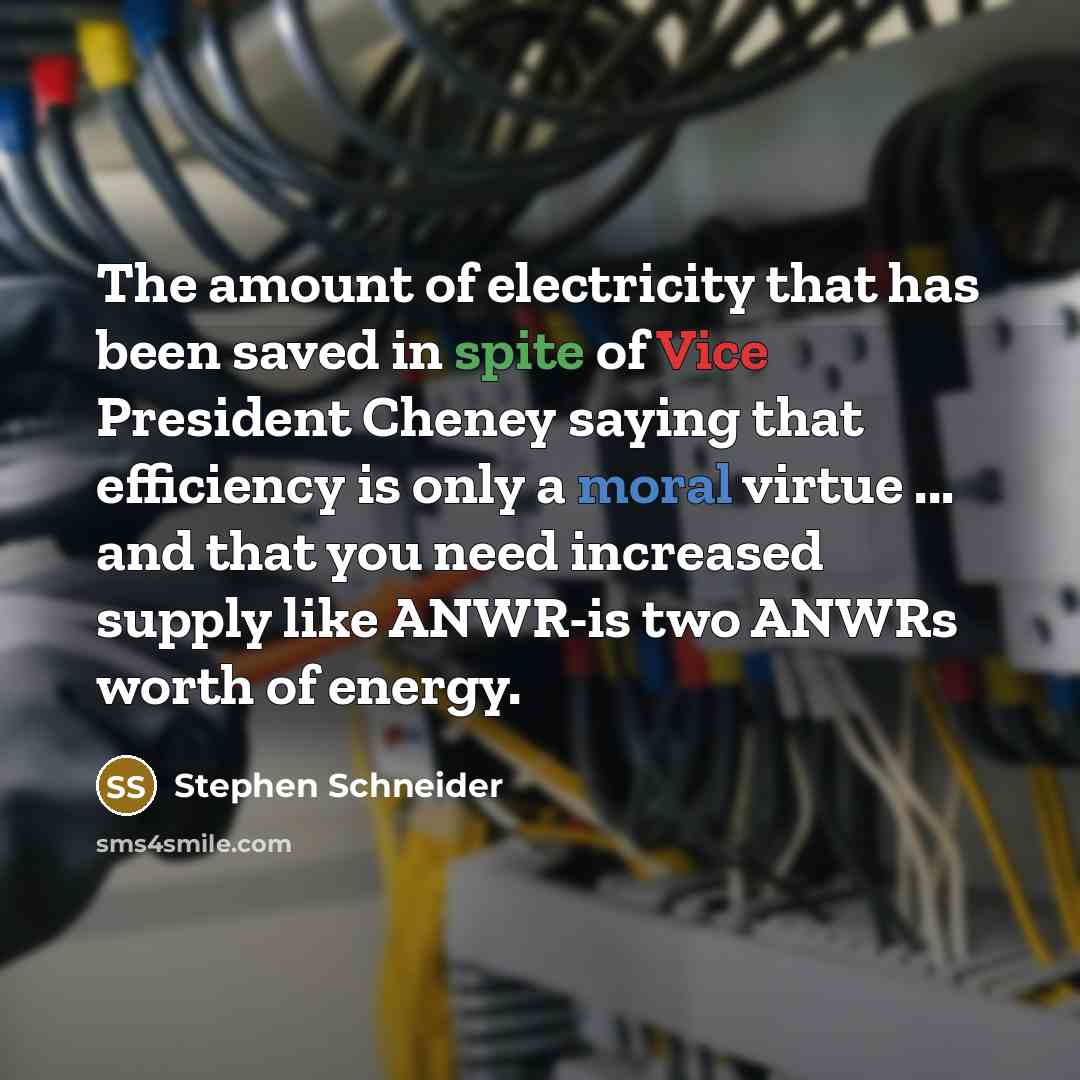 “The amount of electricity that has been saved in spite…” quote by Stephen Schneider