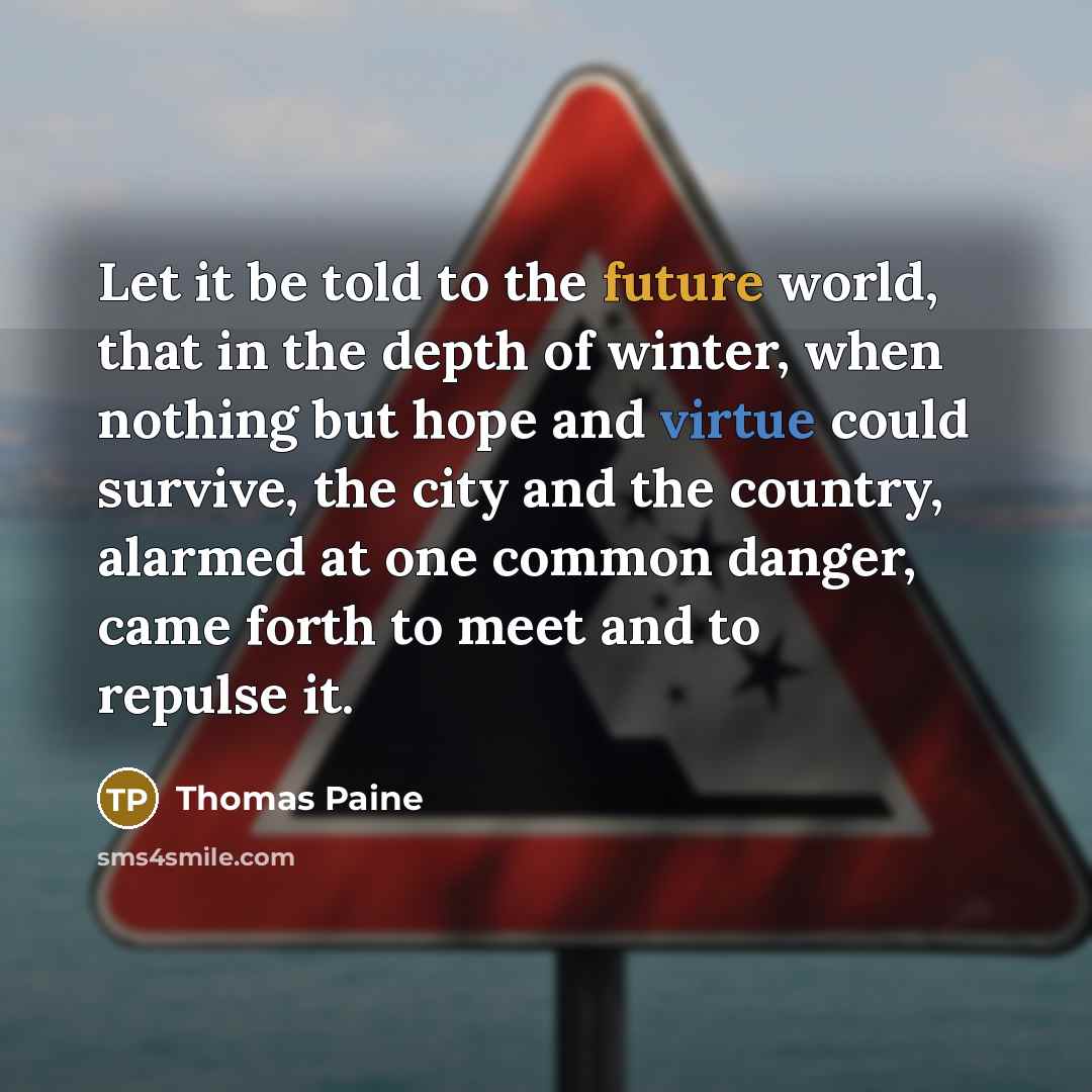 “Let it be told to the future world, that in…” quote by Thomas Paine