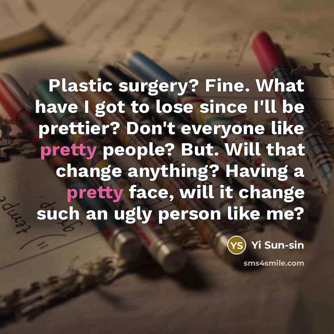 “Plastic surgery? Fine. What have I got to lose since…” quote by Yi Sun-sin