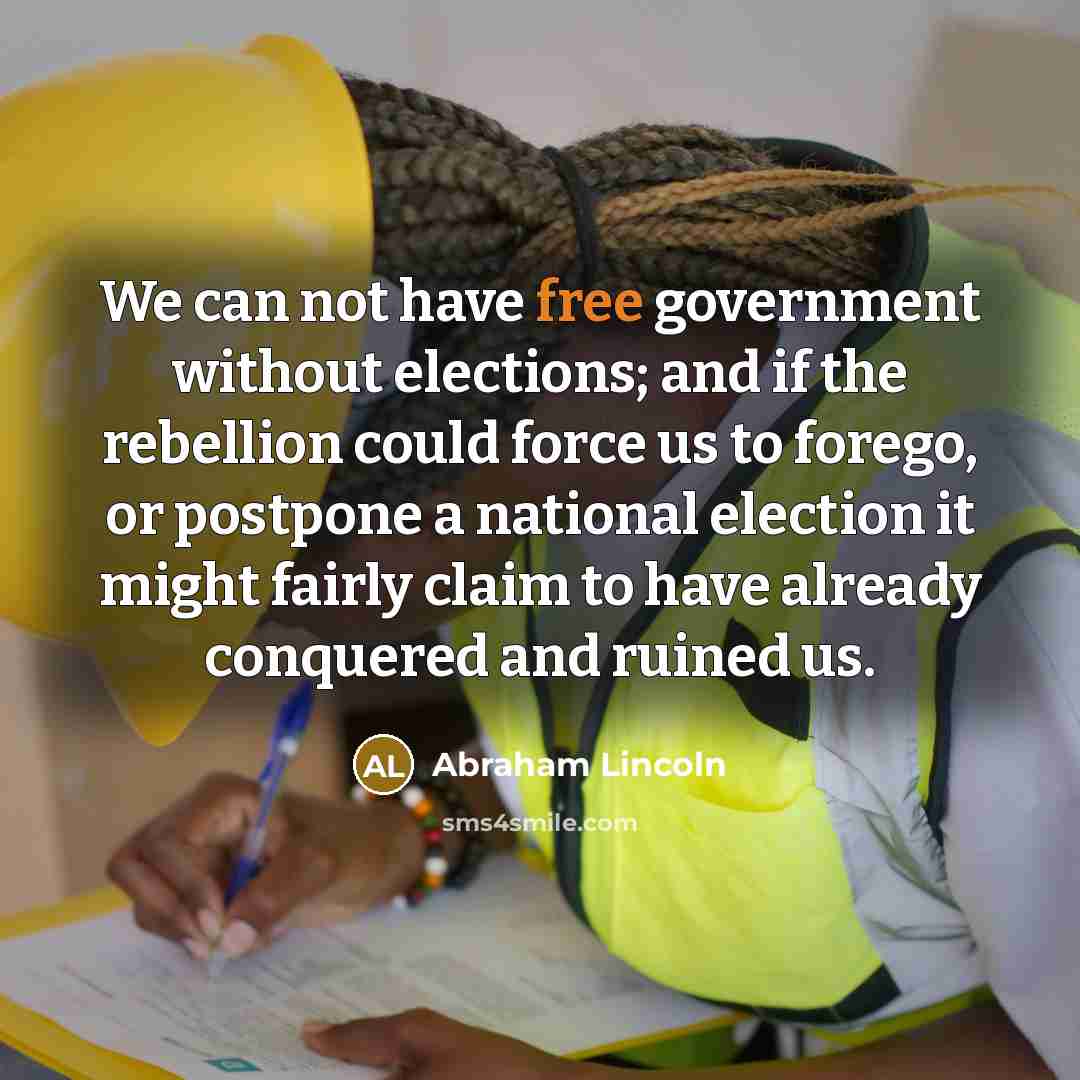 “We can not have free government without elections; and if…” quote by Abraham Lincoln