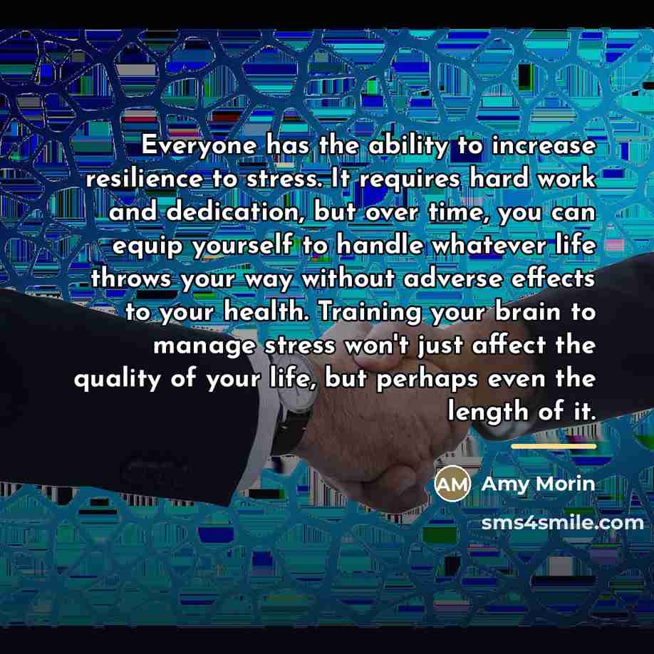 “Everyone has the ability to increase resilience to stress. It…” quote by Amy Morin