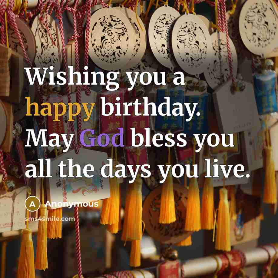 “Wishing you a happy birthday. May God bless you all…” quote by Anonymous