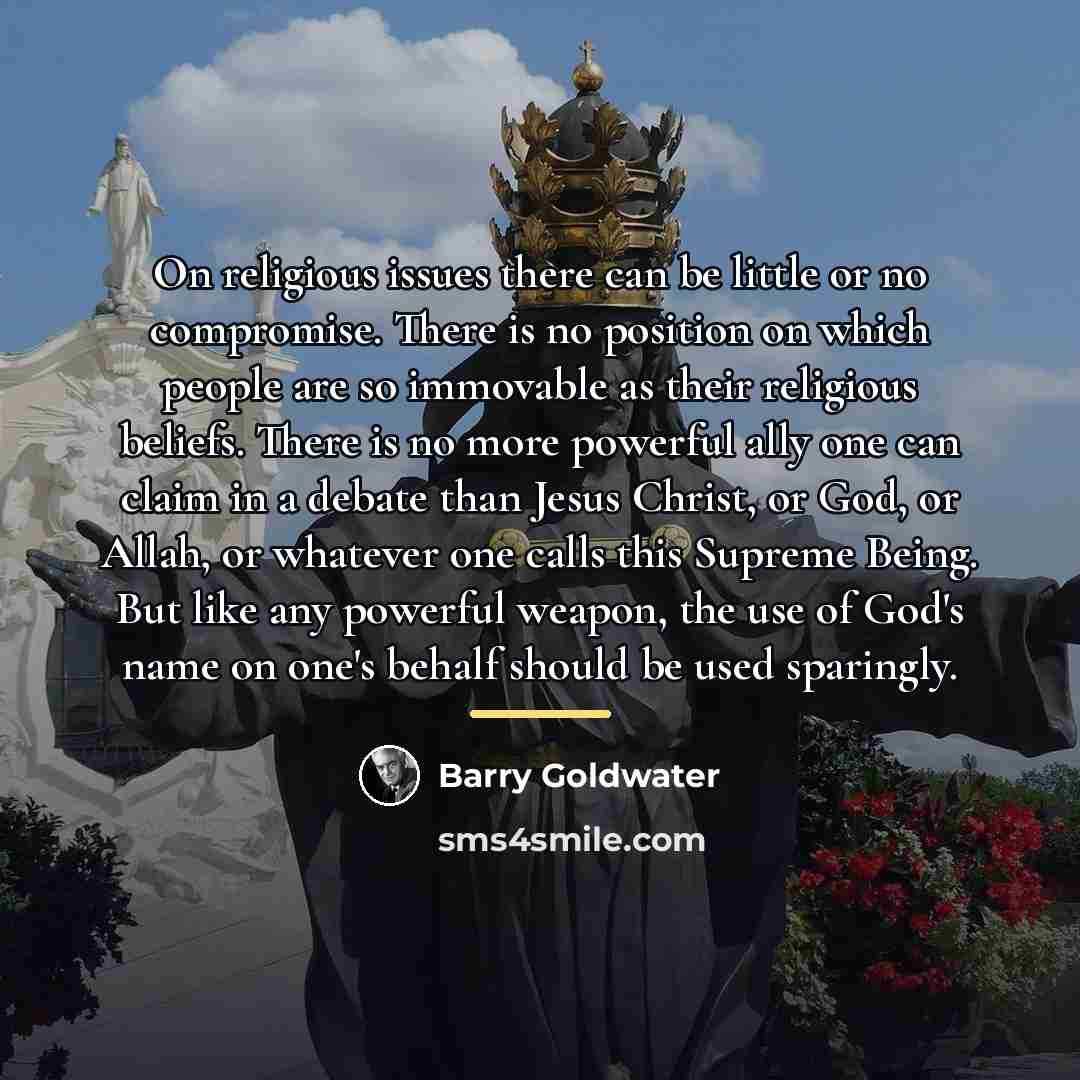 “On religious issues there can be little or no compromise.…” quote by Barry Goldwater