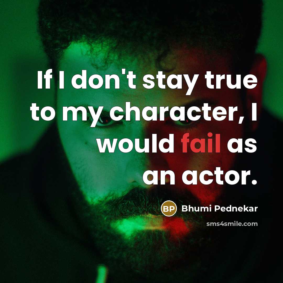 “If I don't stay true to my character, I would…” quote by Bhumi Pednekar