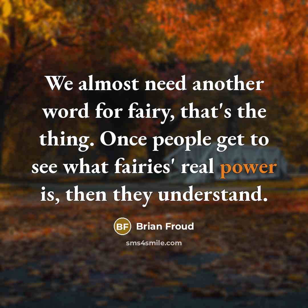 “We almost need another word for fairy, that's the thing.…” quote by Brian Froud