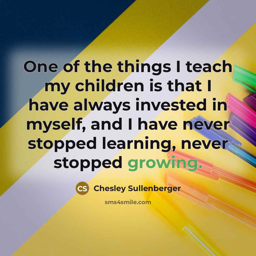“One of the things I teach my children is that…” quote by Chesley Sullenberger