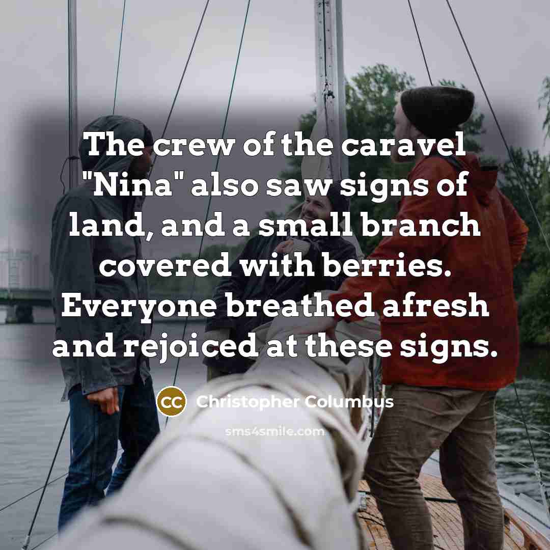 “The crew of the caravel "Nina" also saw signs of…” quote by Christopher Columbus