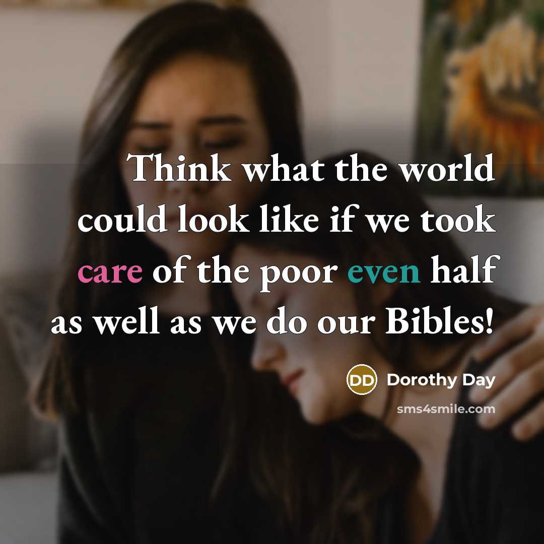 “Think what the world could look like if we took…” quote by Dorothy Day