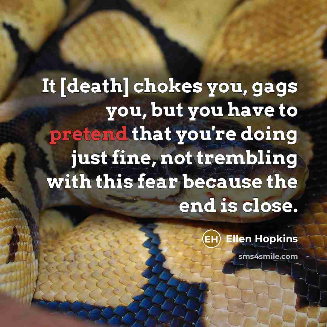 “It [death] chokes you, gags you, but you have to…” quote by Ellen Hopkins
