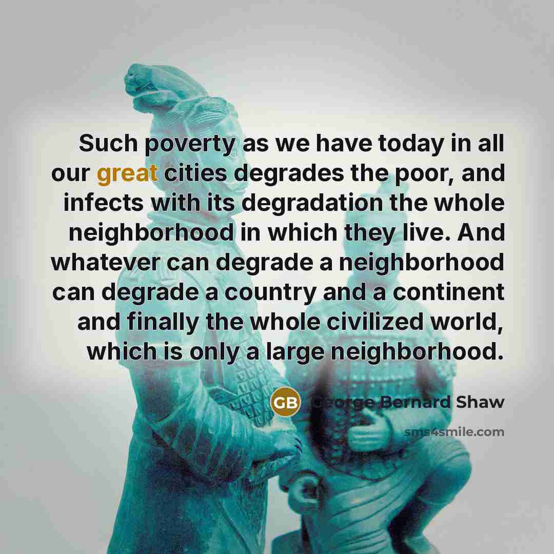 “Such poverty as we have today in all our great…” quote by George Bernard Shaw
