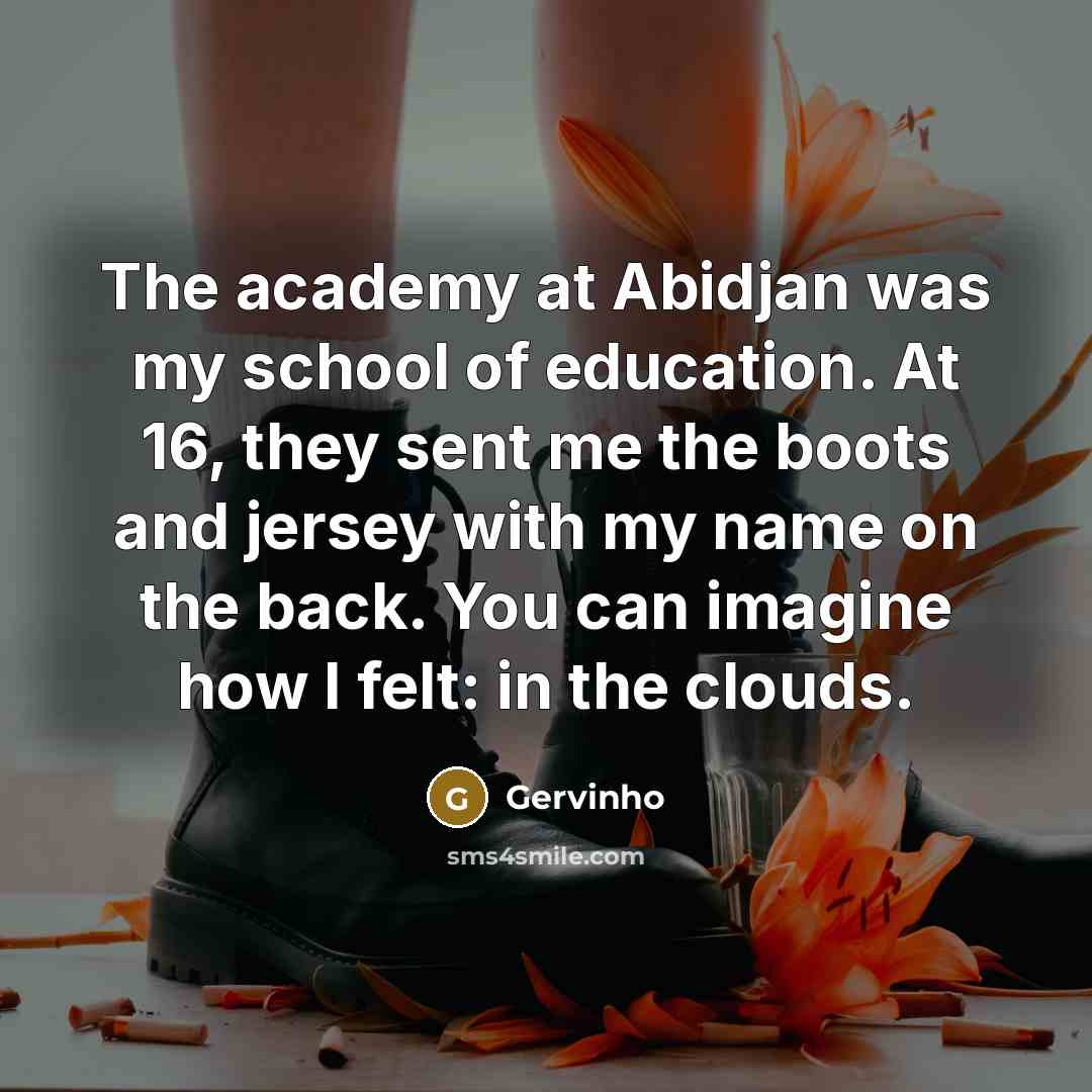 “The academy at Abidjan was my school of education. At…” quote by Gervinho