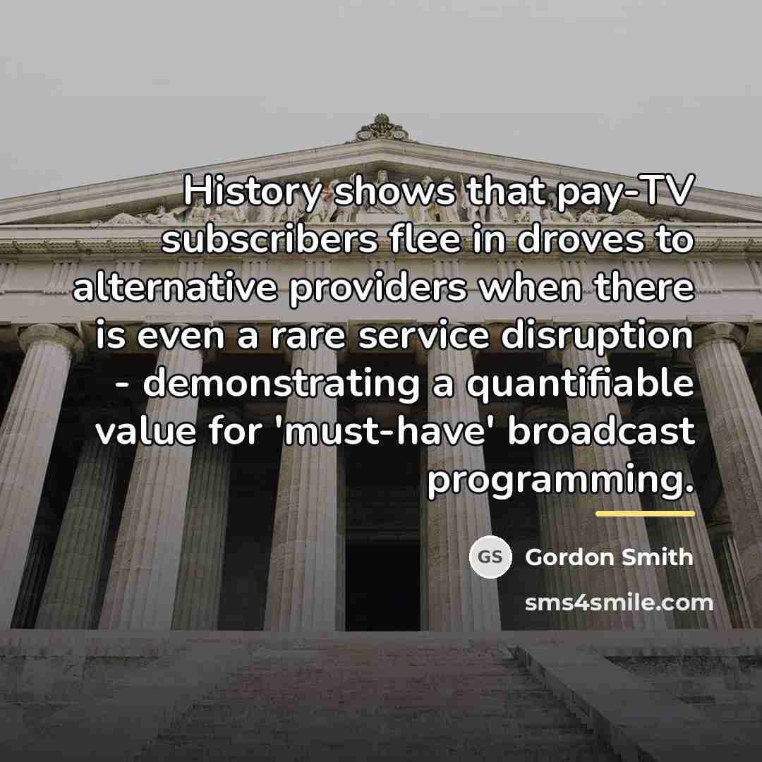 “History shows that pay-TV subscribers flee in droves to alternative…” quote by Gordon Smith