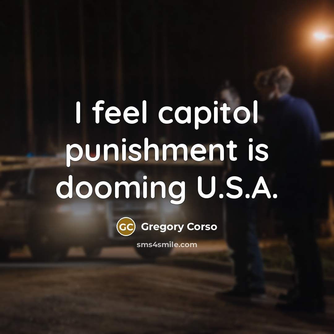 “I feel capitol punishment is dooming U.S.A.…” quote by Gregory Corso