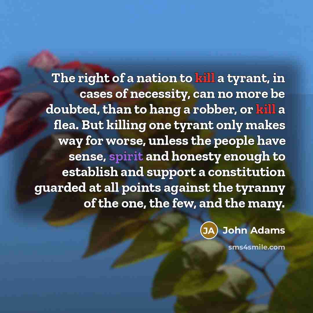 “The right of a nation to kill a tyrant, in…” quote by John Adams