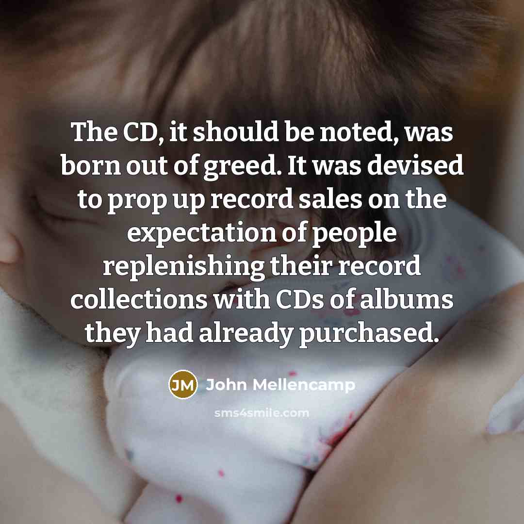 “The CD, it should be noted, was born out of…” quote by John Mellencamp